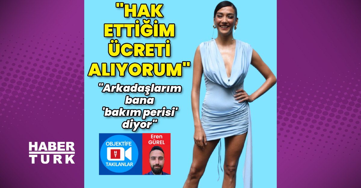 Aybüke Pusat: Ben hak ettiğim ücreti alıyorum